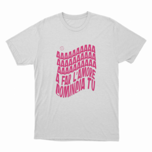 A far l'amore comincia tu T-Shirt - immagine 2